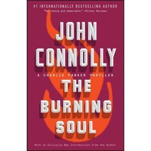 The Burning Soul: A Charlie Parker Thriller -- John Connolly